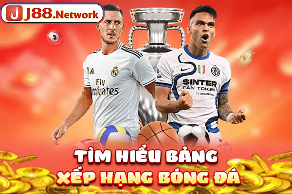 Tìm hiểu bảng xếp hạng bóng đá Tìm hiểu bảng xếp hạng bóng đá